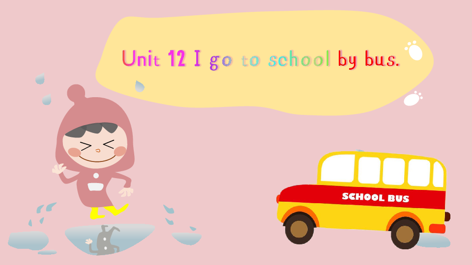 unit 12 i go to school by bus. 课件(53张ppt)