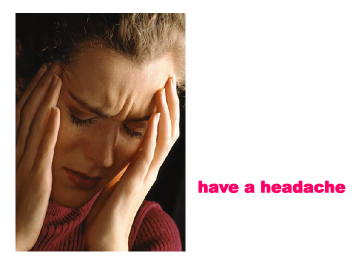 英语:unit 9 people lesson 36 i have a headache课件(北师大版七