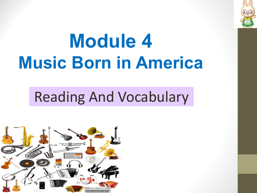 外研版选修七Module 4 Music Born In America Reading And Vocabulary课件(共26张PPT ...