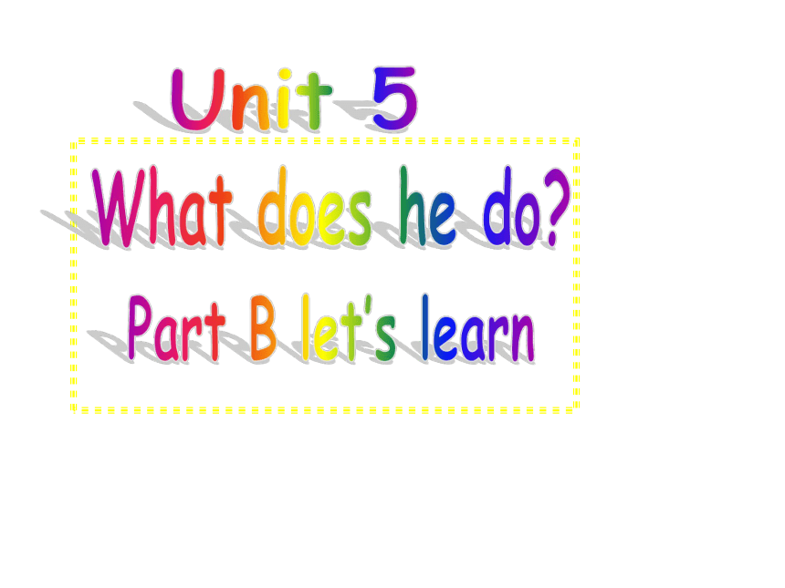 Unit5 What Does He Do Part B Let's Talk课件(共19张PPT)_21世纪教育网-二一教育