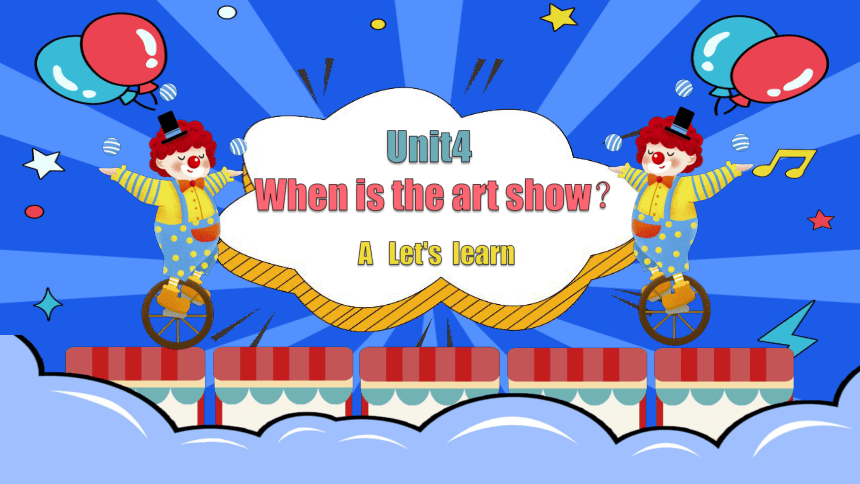 Unit4 When Is The Art Show？ A Let's Learn 课件(共16张PPT)_21世纪教育网-二一教育