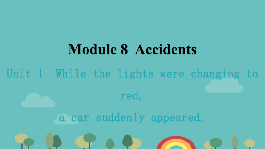 Module 8 Accidents Unit1 While The Lights Were Changing To Red A Car