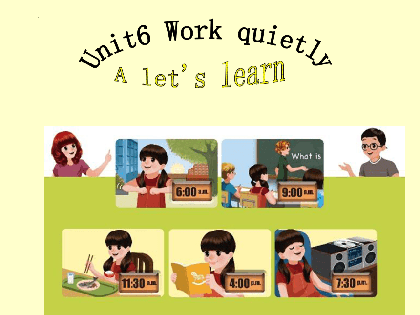 Unit 6 Work Quietly! Part A Let's Learn 课件（共22张PPT）_21世纪教育网-二一教育