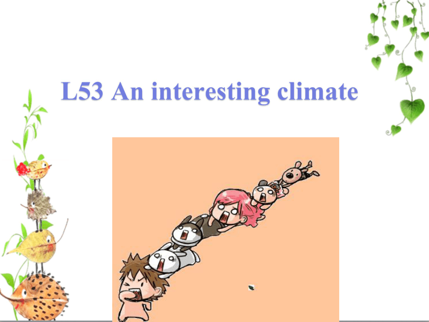 新概念英语第一册lesson53aninterestingclimate课件共38张ppt