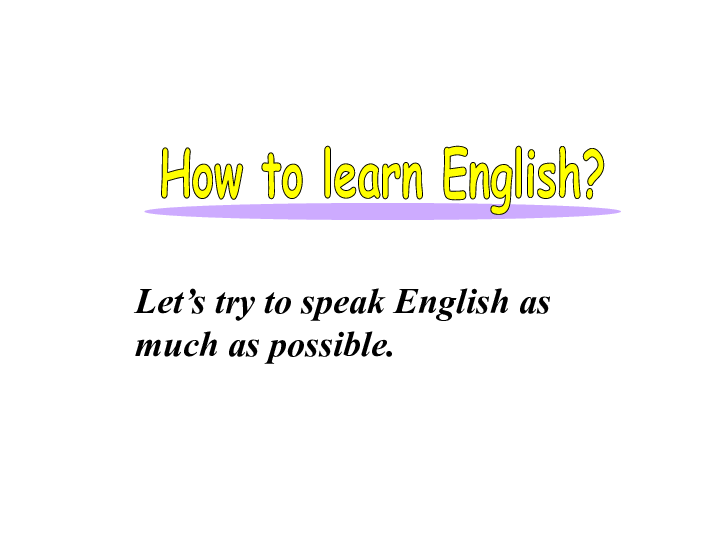 unit 1 let"s try to speak english as much as possible课件