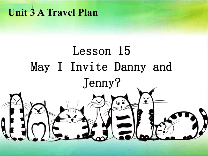 unit3lesson15mayiinvitedannyandjenny课件17张