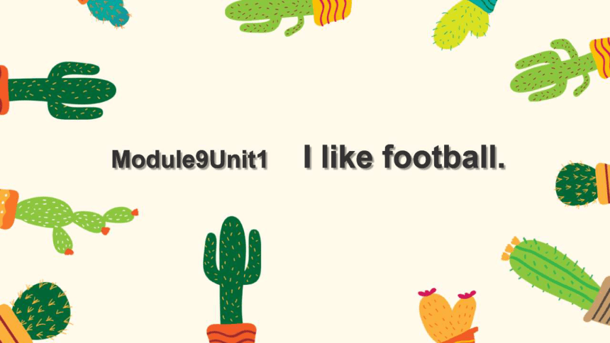 module9-unit1-i-like-football-ppt