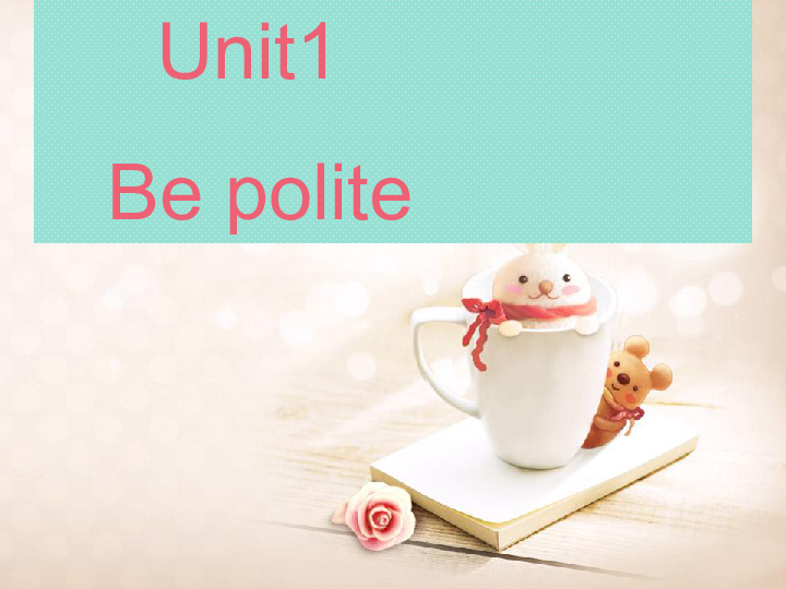 unit 1 being polite. 课件(20张ppt)