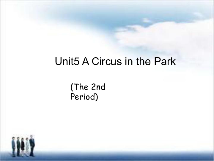 unit 5 a circus in the park 第二课时课件