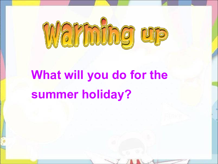 lesson 46 get ready for summer holiday!