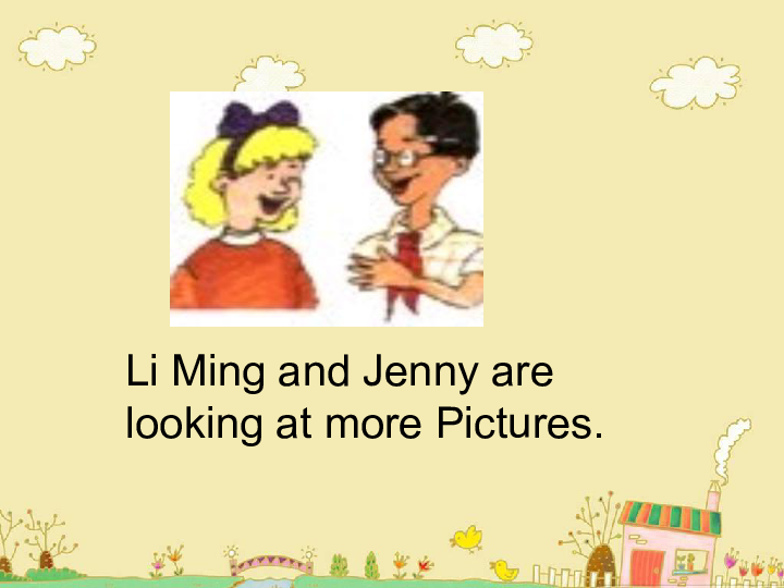 4lesson 27 i rememberli ming and jenny are looking at more