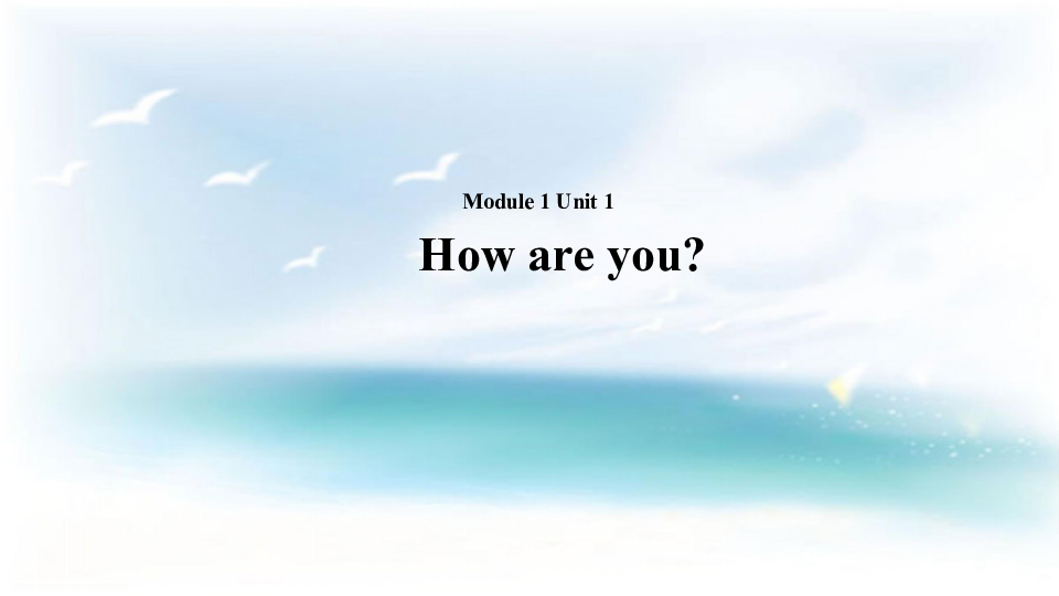how are you 壁纸,areyouok壁纸 module 1 unit 1 how are you 课件 素材 34张ppt