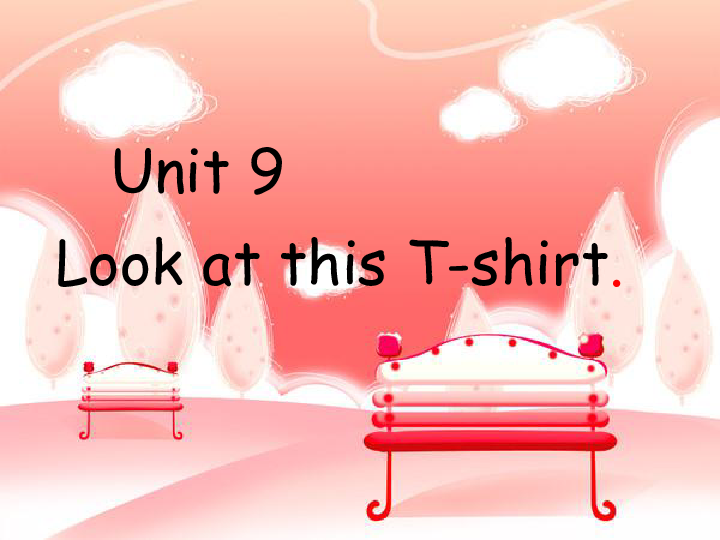 module5unit9lookatthistshirt课件共19张ppt