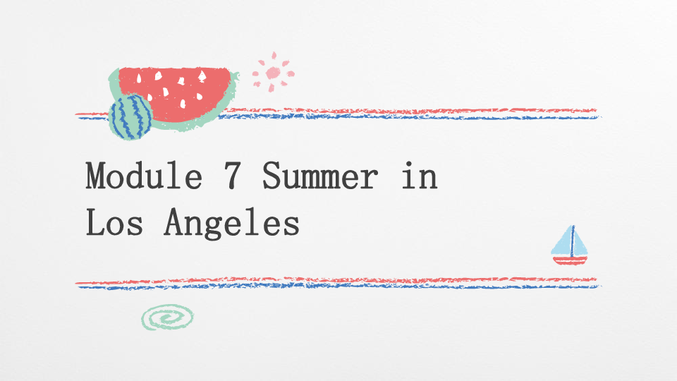 module7summerinlosangeles基础巩固与复习课件共19张ppt