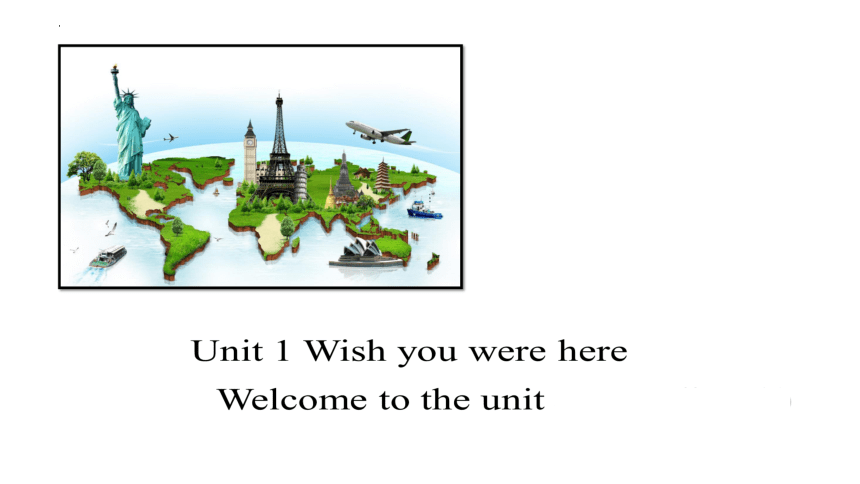 译林版（2020）  选择性必修第三册  Unit 1 Wish You were Here  Welcome to the unit课件(共22张PPT)