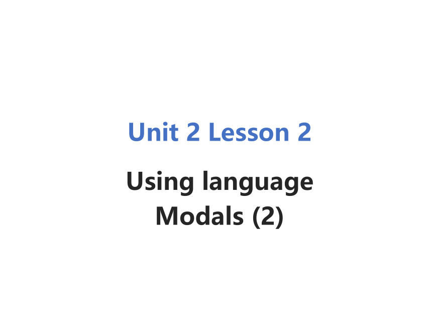 外研版（2019）必修 第二册Unit 2 Let's celebrate! Using language Modals课件(共37张PPT  内嵌视频)
