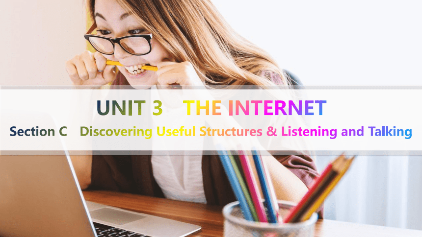 人教版（2019）必修 第二册Unit 3 The internet　Discovering Useful Structures & Listening and Talking课件（29张））