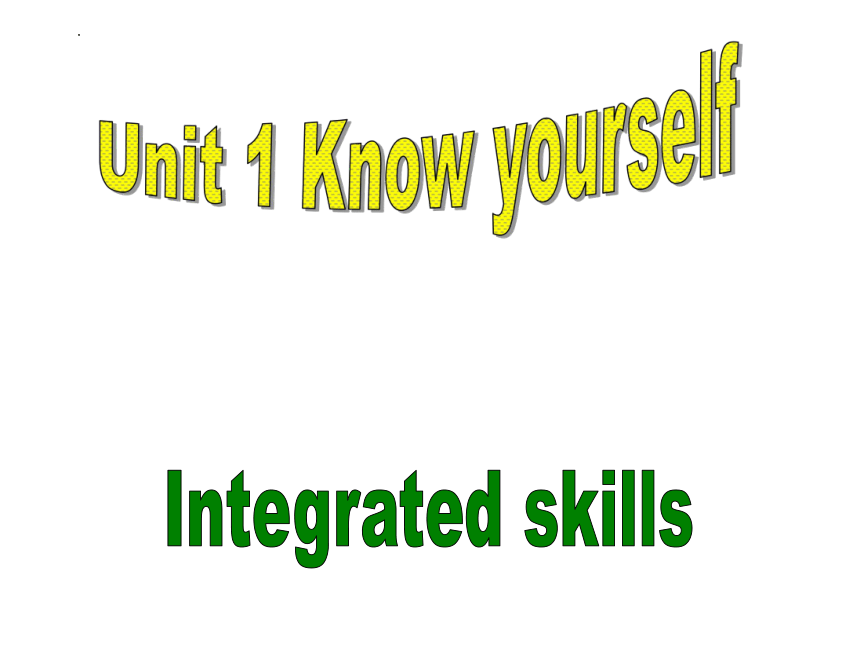Unit 1 Know yourself  Integrated skills 课件+嵌入音频(共18张PPT)