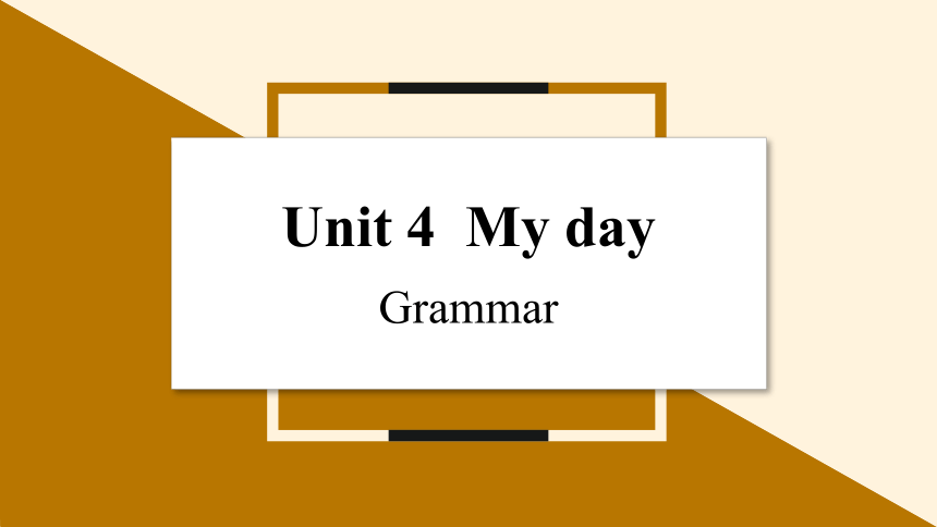 牛津译林版七年级上册Unit 4 My day Period 3 Grammar课件(共26张PPT)