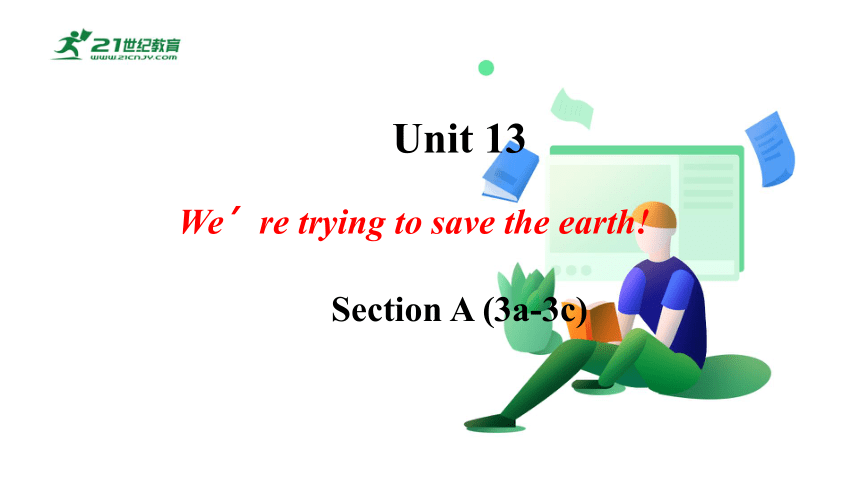 【新课标】Unit 13 SectionA(3a-3c)课件（新目标九年级Unit13We’re trying to save the earth)