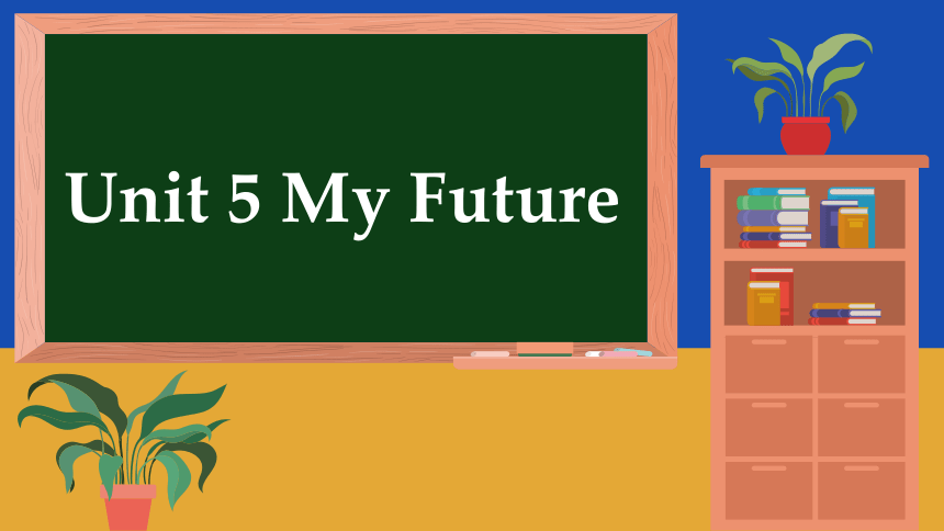 冀教版八年级上册Unit 5 My Future Lesson 25 I Want to Be a Teacher!课件(共34张PPT)