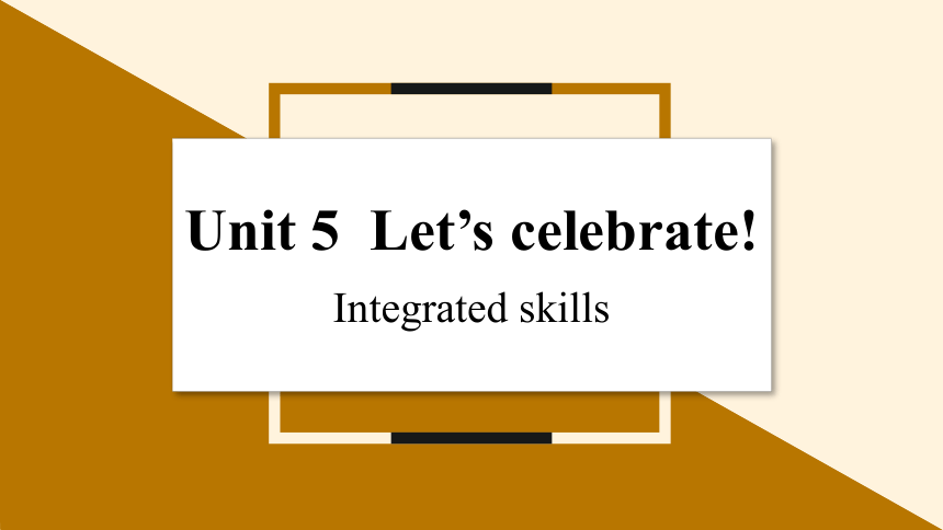 牛津译林版七年级上册Unit 5 Let’s celebrate Period 4 Integrated skills课件(共18张PPT)