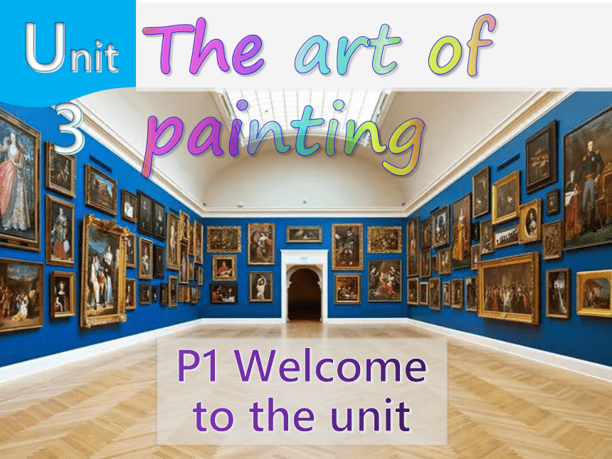牛津译林版（2019）选择性必修 第一册Unit 3 The art of painting Period 1 Welcome to the unit课件(共29张PPT)