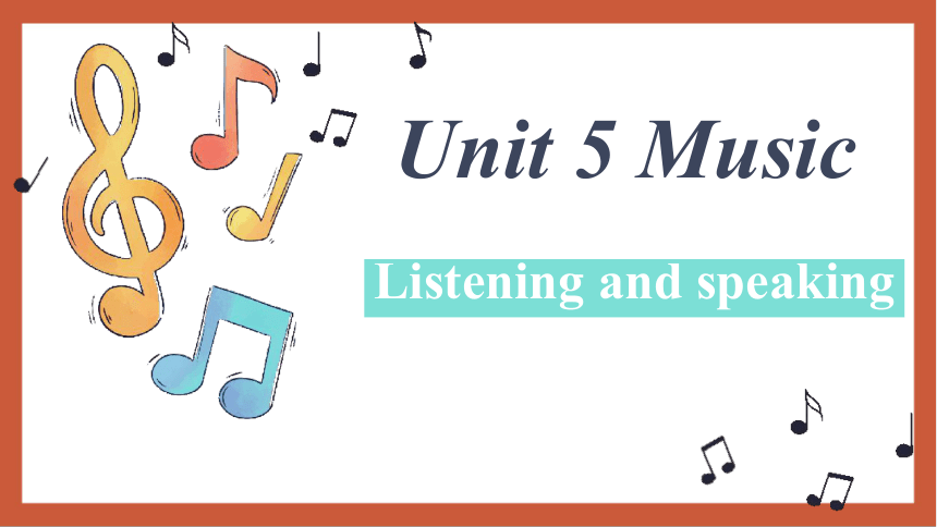 人教版（2019）  必修第二册  Unit 5 Music  Listening and Speaking课件(共26张PPT)