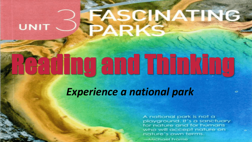 人教版（2019）选择性必修第一册Unit 3 Fascinating Parks Reading and Thinking（共17张ppt，内镶嵌2视频素材）