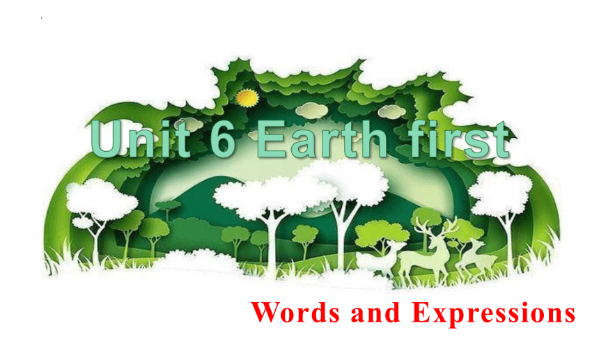 外研版（2019）必修第二册Unit 6 Earth first Words & Expressions 课件(共19张PPT)