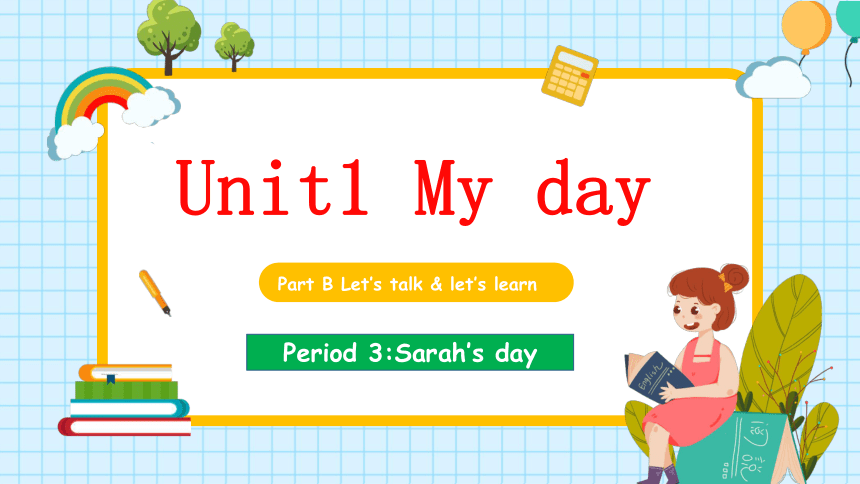 Unit1 My day Part B Let’s talk & let’s learn 课件(共24张PPT)