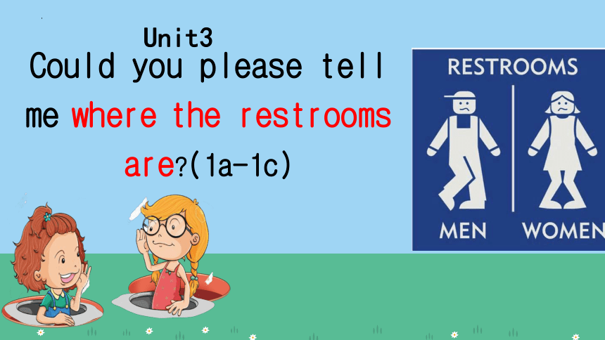 Unit 3 Could you please tell me where the restrooms are? SectionA1a-1c课件(共45张PPT)