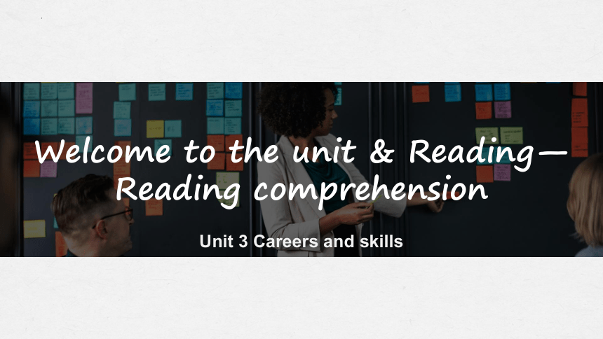译林版（2020）选择性必修第四册 Unit3 Careers and skills  Welcome to the unit & Reading  课件（42张PPT含视频）