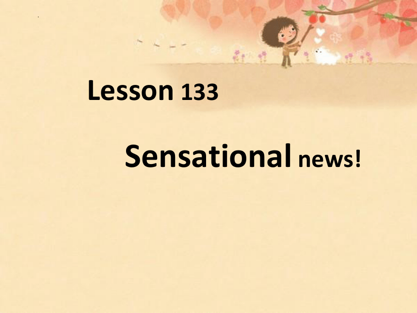 Lesson 133-134（课件）新概念英语第一册(共41张PPT)