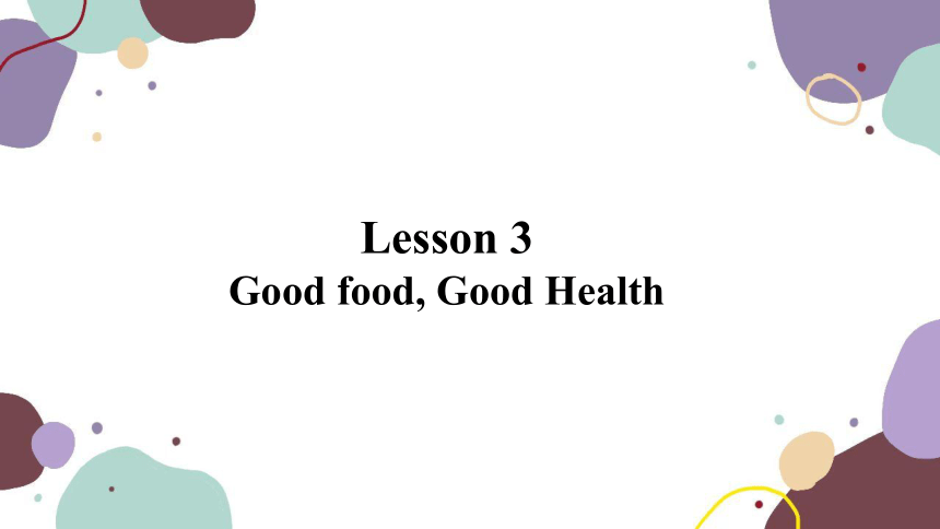 冀教版英语九年级上册 Lesson 3 Good food, Good Health课件(共29张PPT)