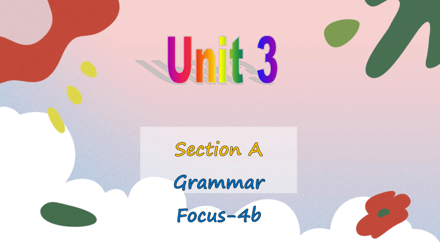 Unit 3 Could you please tell me where the restrooms are?  Section A Grammar Focus-4b课件(共24张PPT)