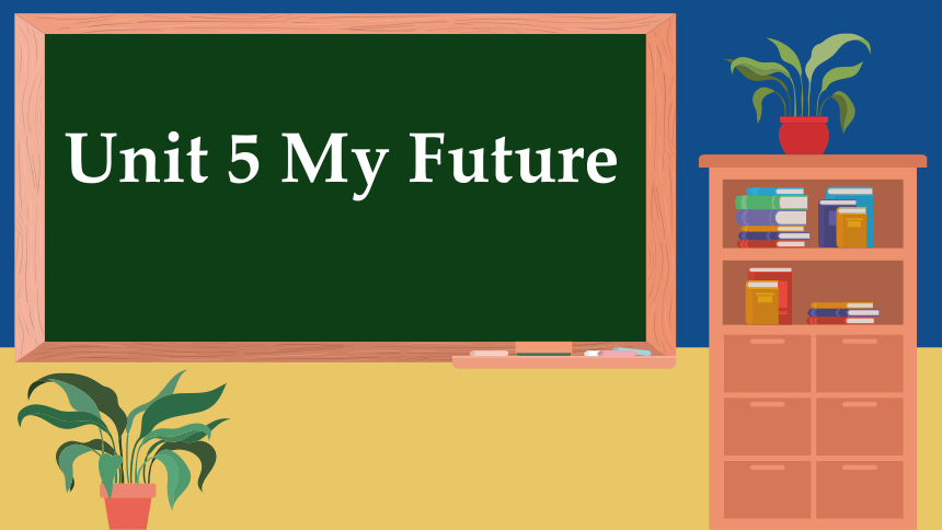 冀教版八年级上册Unit 5 My Future Lesson 26 What Will I Be ？课件(共35张PPT)