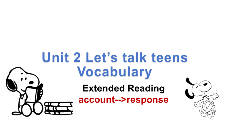牛津译林版（2019）必修 第一册Unit 2 Let's talk teens Extended Reading课件(共19张PPT)