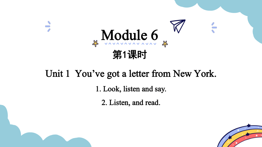 Module 6 Unit 1 You've got a letter from New York. 第1课时课件（17张PPT)