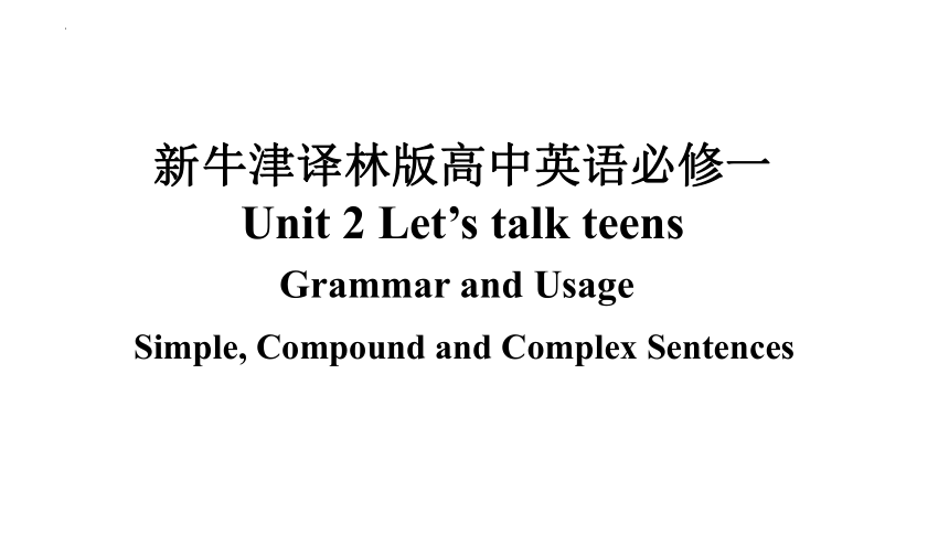 牛津译林版（2019）必修 第一册Unit 2 Let's talk teens Grammar and Usage课件(共49张PPT)