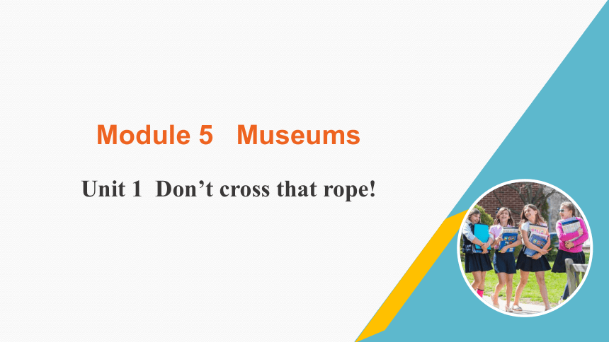 外研版九上Module 5 Unit 1 Don't cross that rope!课件（30张PPT)
