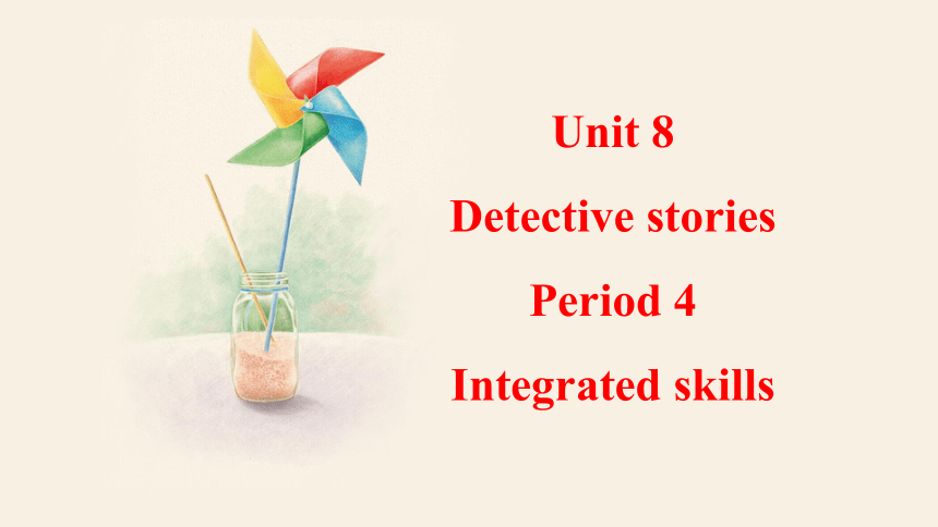 Unit 8  Detective stories Period 4 Integrated skills  课件（15张PPT，内嵌音视频） 2023-2024学年牛津译林版英语九年级上册
