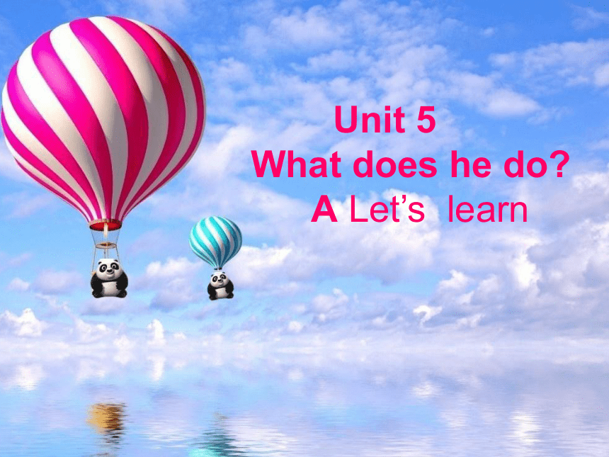 Unit 5 What does he do?Part A Let’s  learn课件(共27张PPT)