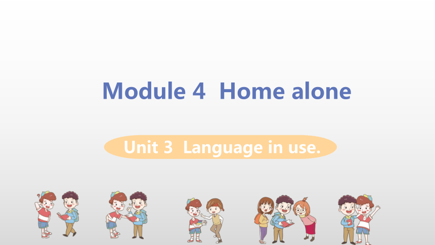 M4  Home aloneUnit 3  Language in use-初中英语外研版九年级上册课件（25张PPT）
