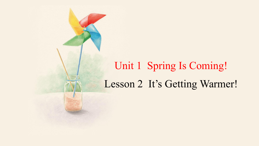 Unit 1 Lesson 2 It’s Getting Warmer课件 (共20张PPT)冀教版英语八年级下册