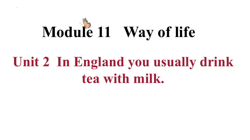Module 11Way of life Unit2 课件(共15张PPT，含内嵌视频)外研版八年级英语上册
