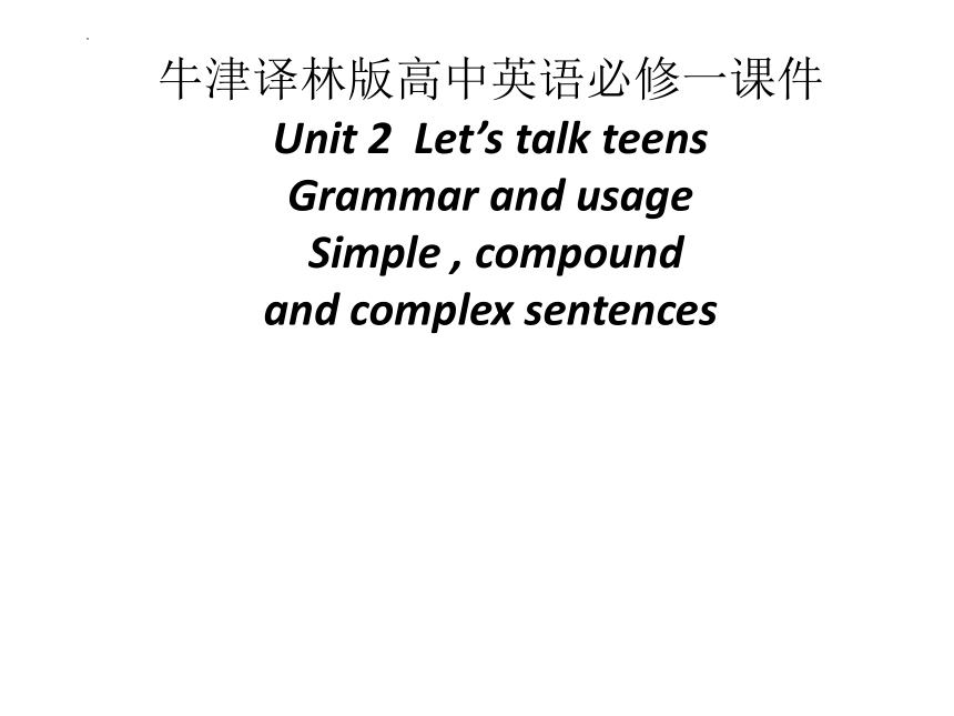 牛津译林版(2019)必修第一册Unit2 Let's talk teens Grammar and usage 课件（共53张PPT)