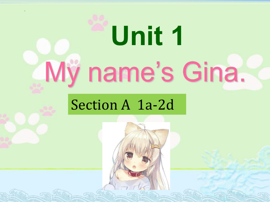 Unit 1 My name‘s Gina.Section A 1a-2d课件(共35张PPT，无音频) 人教版英语七年级上册