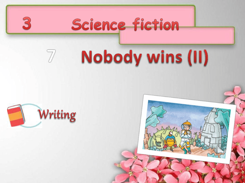 牛津上海版（试用本）Module 3  Unit 7 Nobody wins (Ⅱ) Writing课件(共14张PPT)