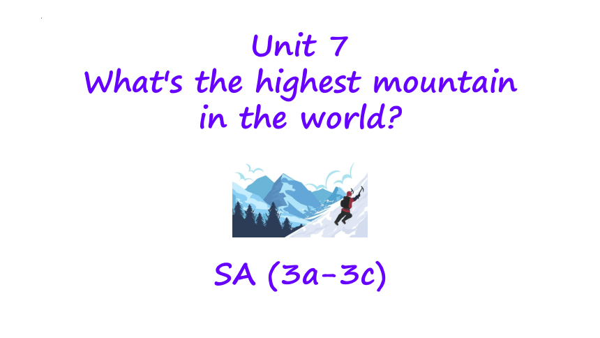 Unit 7 What's the highest mountain in the world? Section A 3a-3c课件 +嵌入音 ...